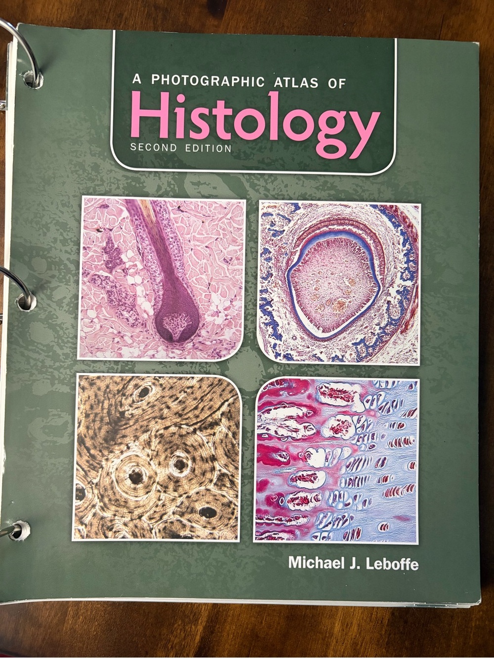 A Photographic Atlas of Histology Second Edition Leboffee loose leaf with 3 ring